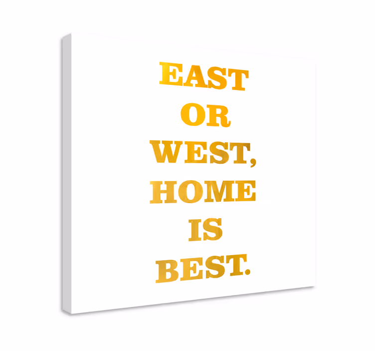 East or west home is best quote canvas wall art - TenStickers