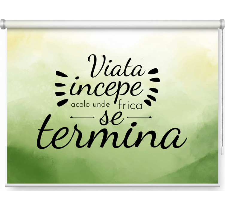 Life begins where fear ends green roller blind - TenStickers