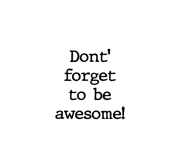 Dont' forget to be awesome! text roller blind - TenStickers