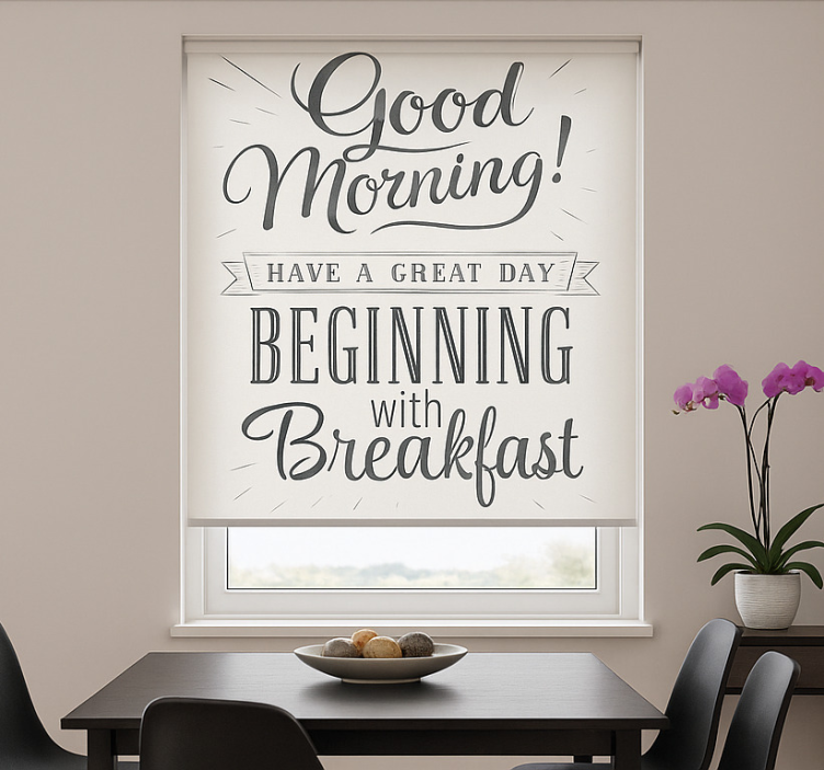 Good morning breakfast  dining room roller blind - TenStickers