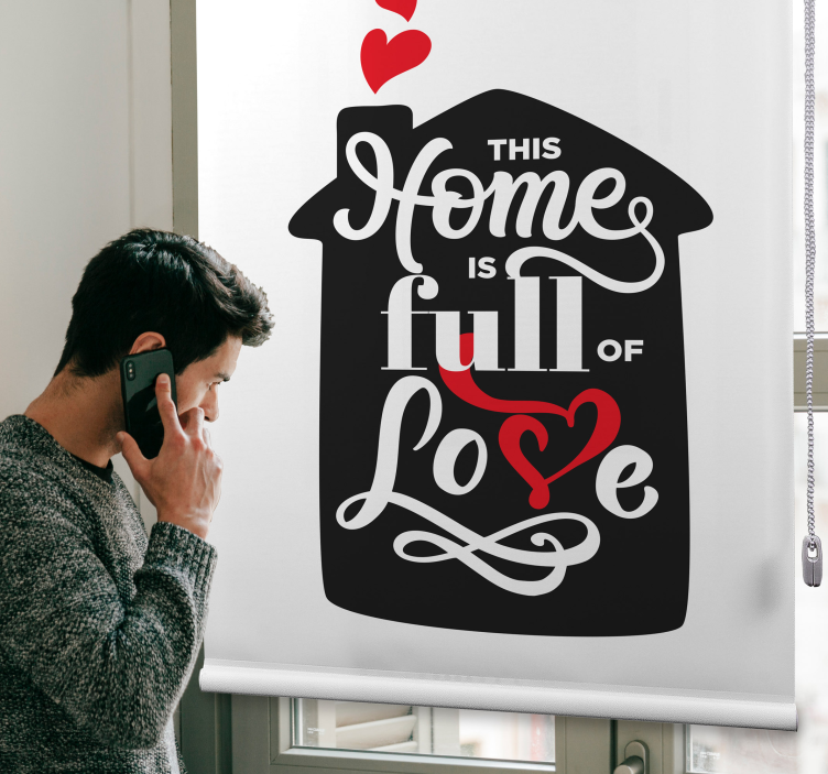 Home Full of Love Sign romantic roller blind - TenStickers