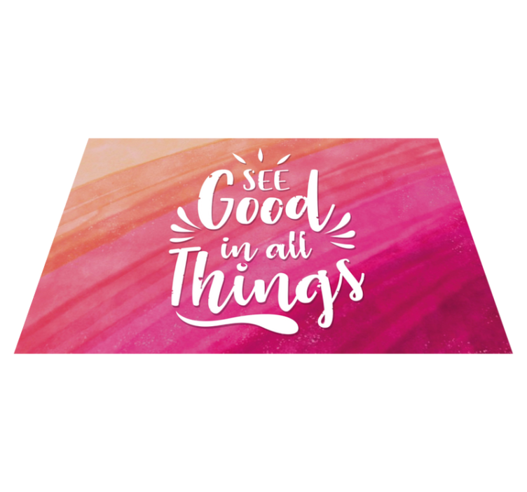 See good in all things quote placemat - TenStickers