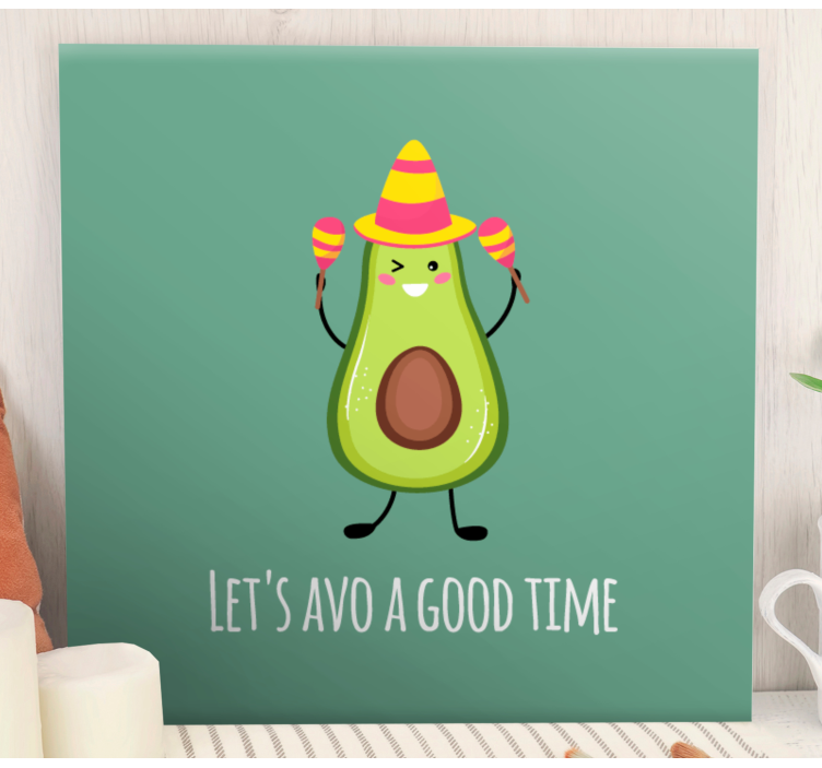 Avo good time quote canvas - TenStickers