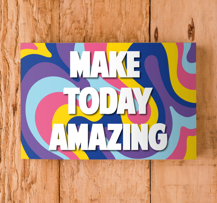 Quote canvas make today amazing - TenStickers