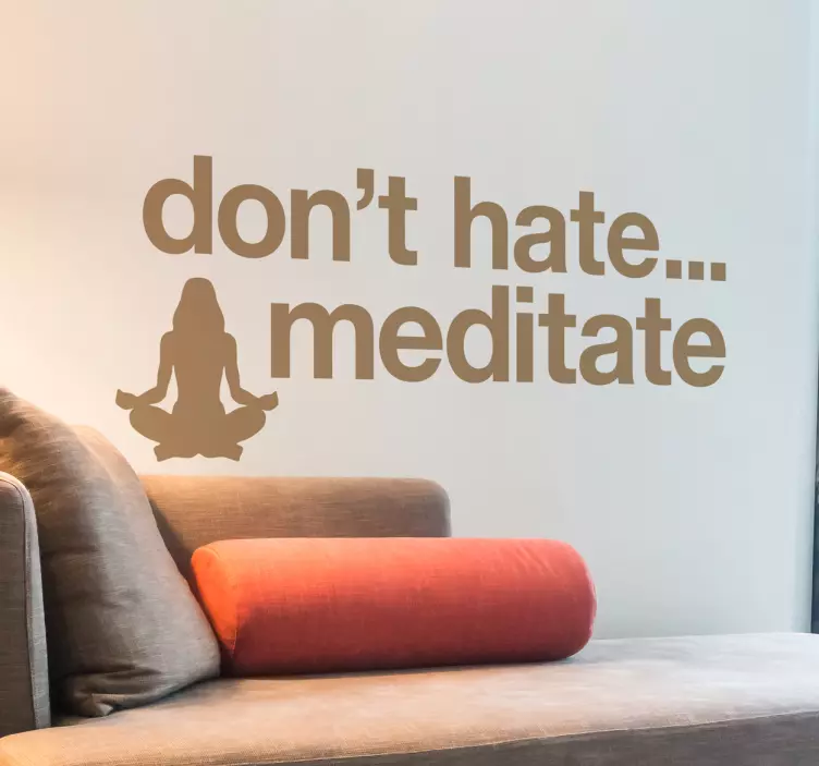 Don't hate meditate. wall sticker - TenStickers