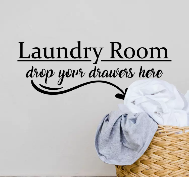 Drop Your Drawers Here text wall sticker - TenStickers