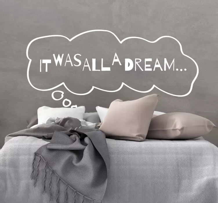 It was all a Dream Home Wall Sticker - TenStickers