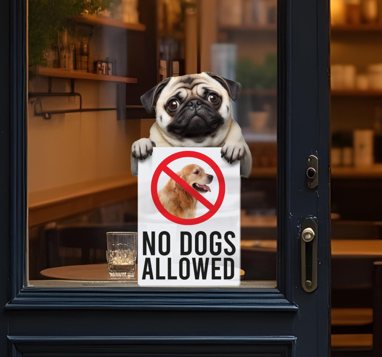 "No dogs allowed sign funny" shop window sticker - TenStickers