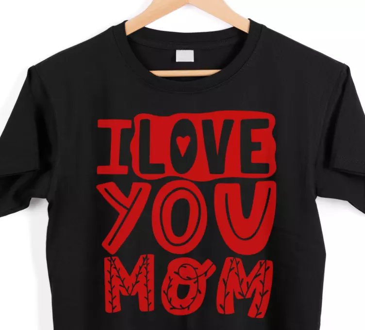 I love you mom Mothers day shirt - TenStickers