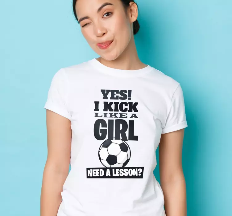 Kick like a girl text t-shirt print - TenStickers
