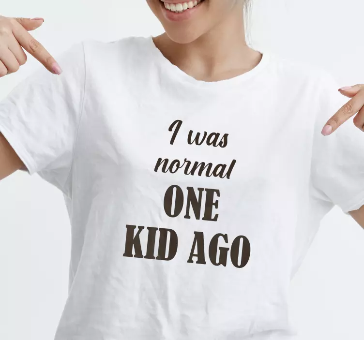 I was a normal kid t-shirt - TenStickers