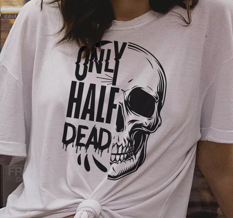 Only half dead skull Halloween shirt - TenStickers