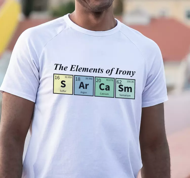 Sarcasm chemical element word custom t-shirt - TenStickers