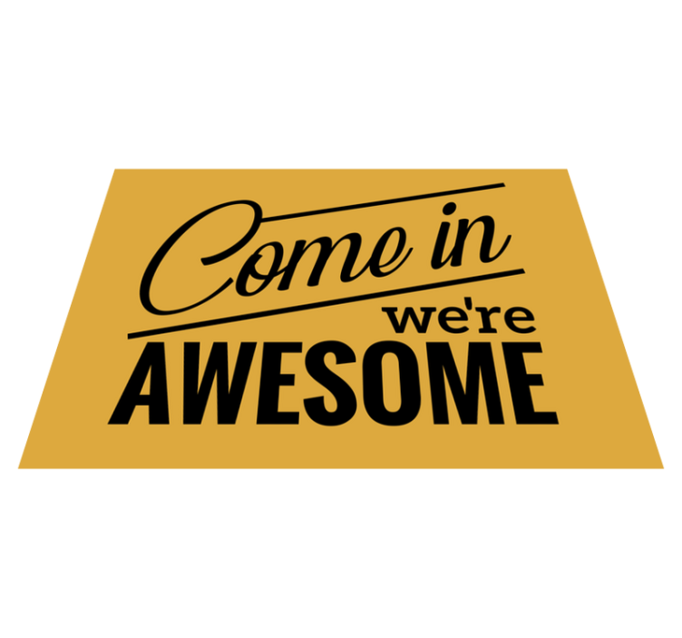 Come in we're awesome custom vinyl rug - TenStickers
